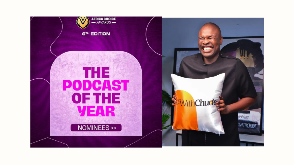 #WithChude Nominated for Podcast of the Year at the Africa Choice Awards 2024. WithChude Podcast 1024x576