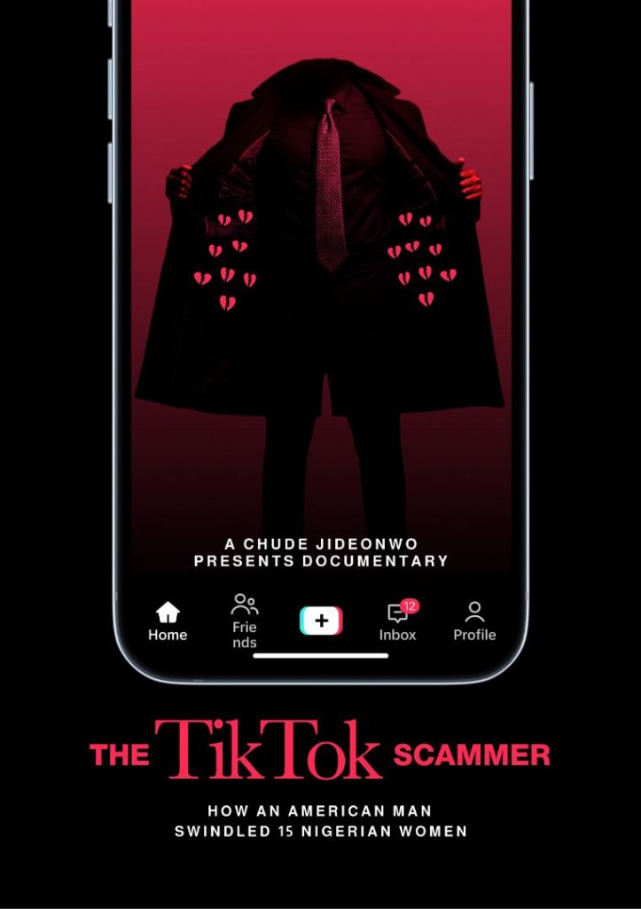 “I Wasn’t Desperate. I Was in Love.” Chude Jideonwo’s New Documentary Exposes the TikTok Romance Scam The Tiktok Scammer 723x1024